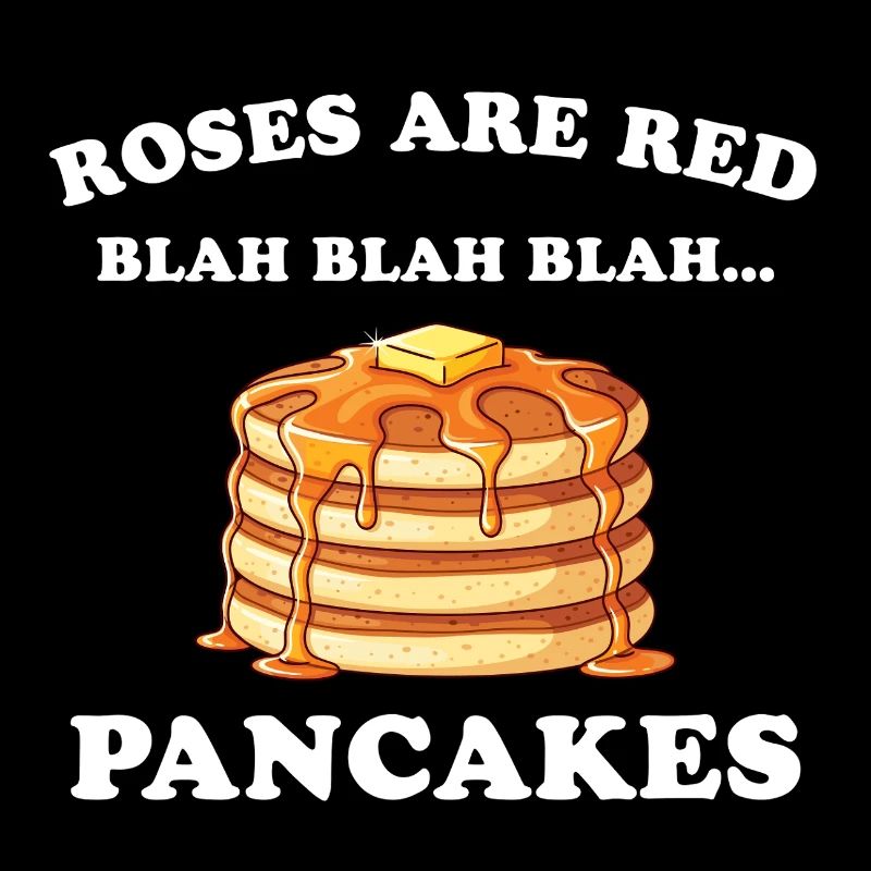 Roses are red – Pancakes