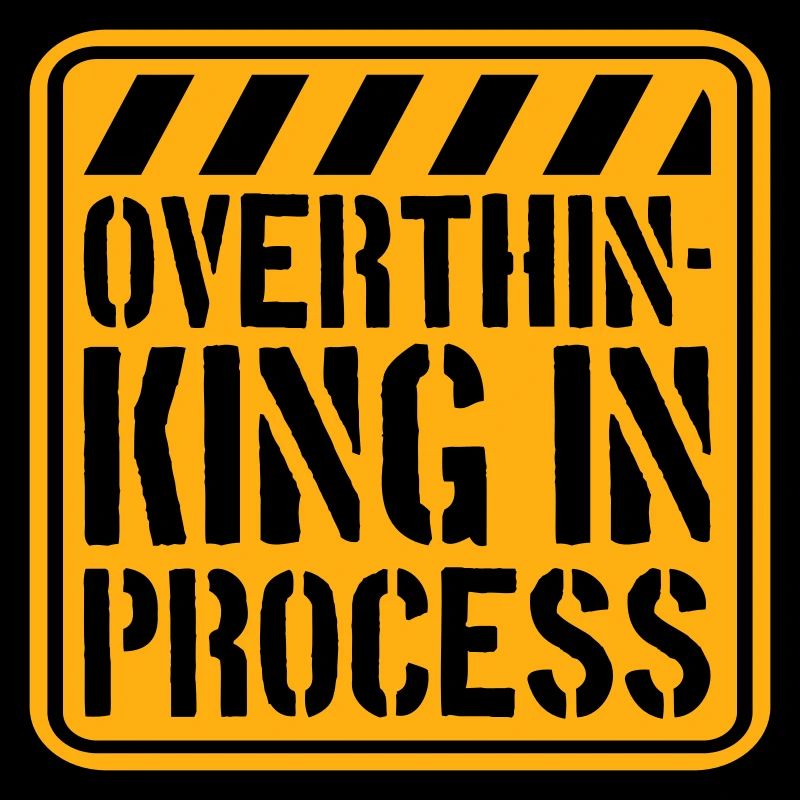 Overthinking In Process Lustig Grübeln Spruch Logo