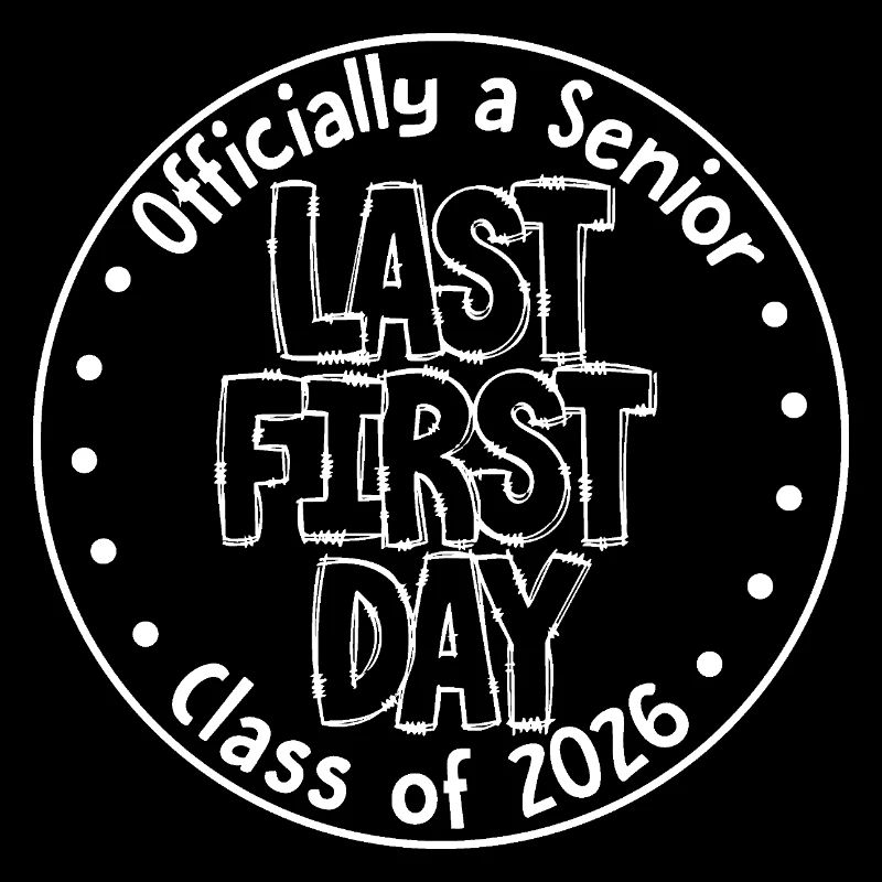  Officially A Senior Last First Day Class Of 2026