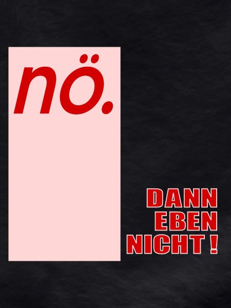 Ablehung Schnippisch Nein