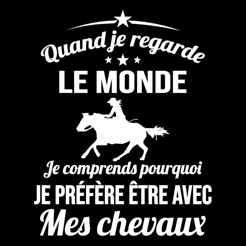 Je préfère être avec Mes Chevaux