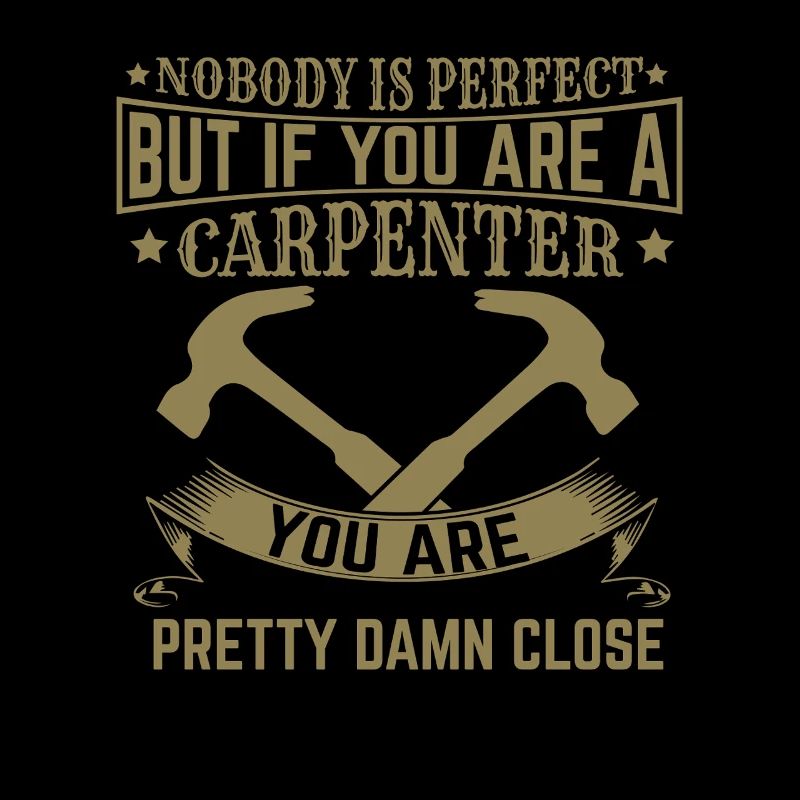 Carpenter Saying Funny Craftsman Hammer Timber Construction