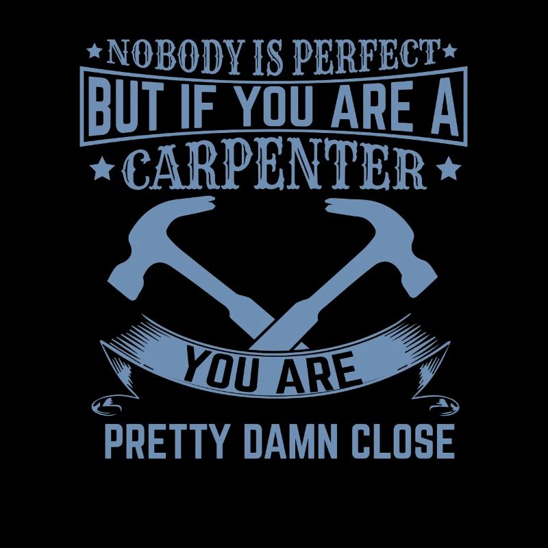 Carpenter Saying Funny Craftsman Hammer Timber Construction