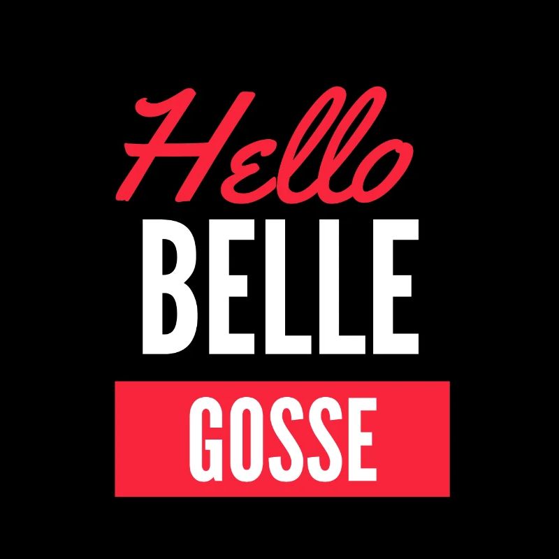 Hello BELLE GOSSE