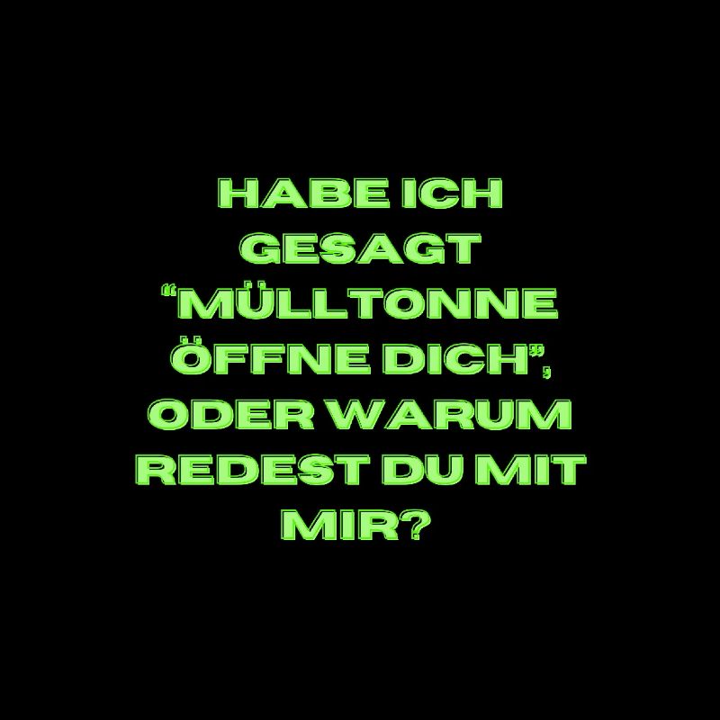 I said "Open the garbage can"