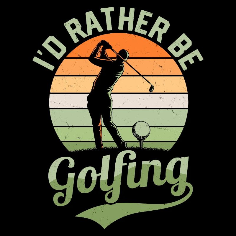 I'd Rather Be Golfing Golf Golfer