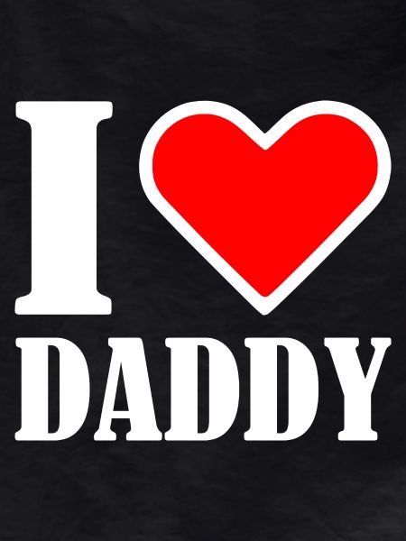 I love daddy