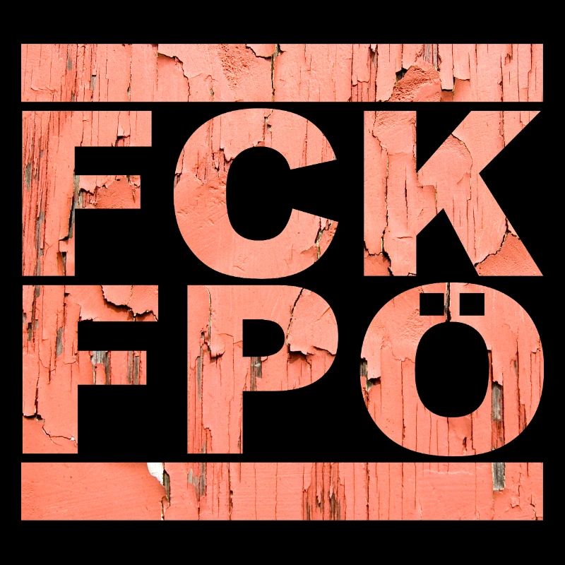 FCK FPÖ - Zeichen setzen gegen Rechts