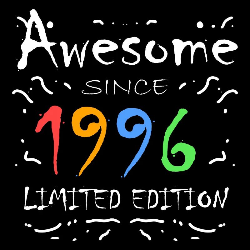 1996 - Born 1996 - Fantastic since 1996