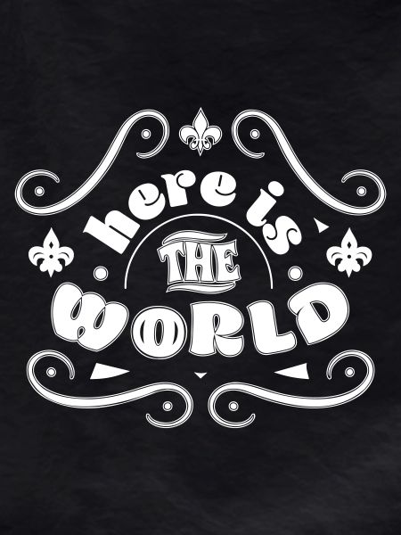 Here is the world