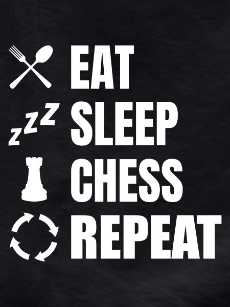 Eat Sleep Chess Repeat