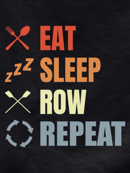 Eating, sleeping, rowing, repeating
