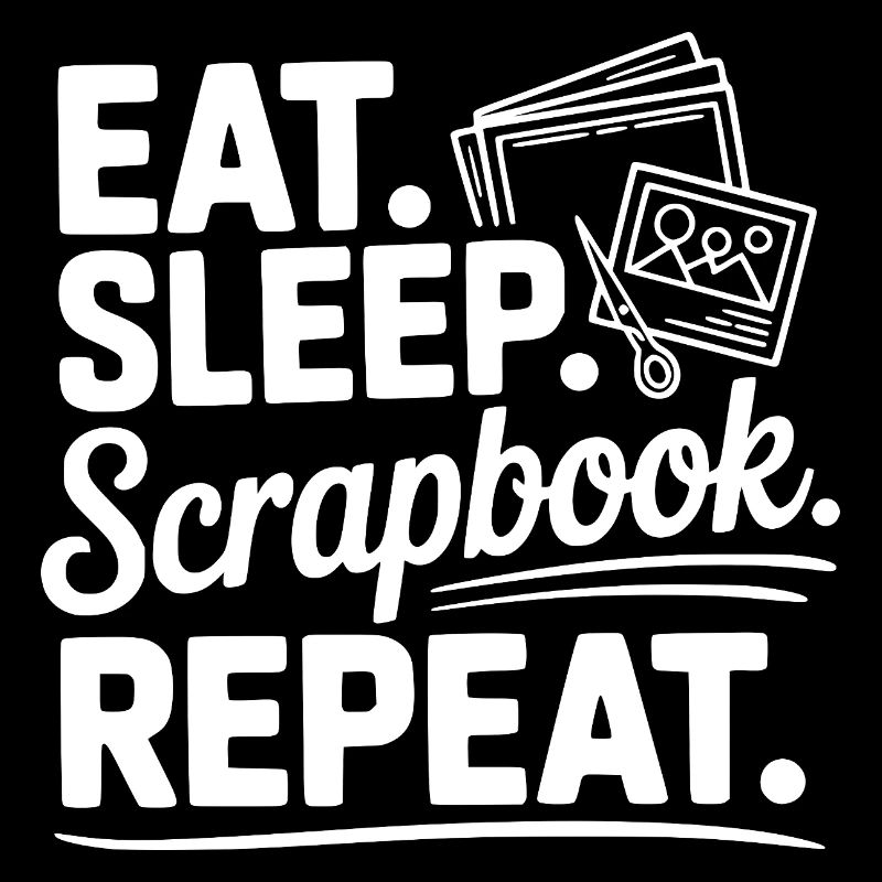 Eat. Sleep. Scrapbook. Repeat.