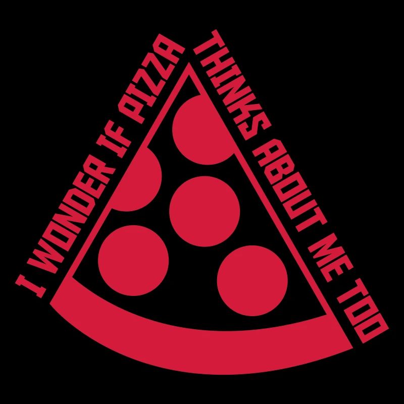 pizza thinks about me