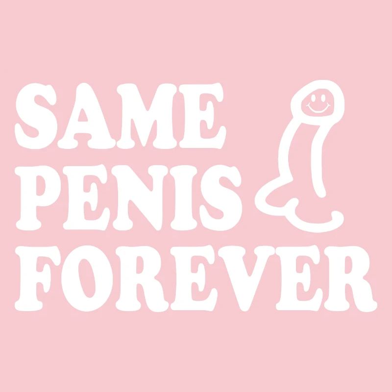 Same penis forever