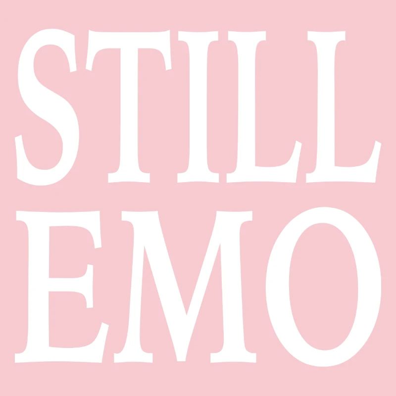 Goth Gothic Still Emo Saying