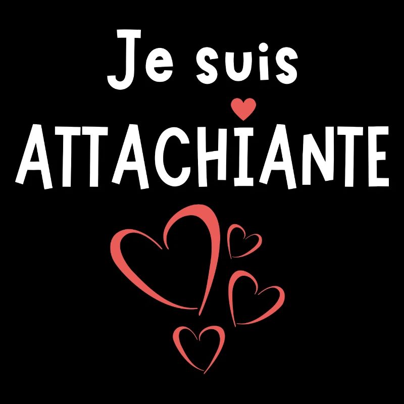 Je suis attachante chiante 2