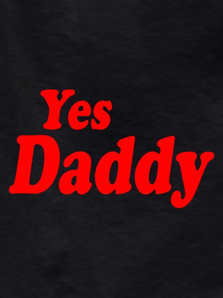 Yes daddy