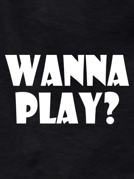 Wanna play