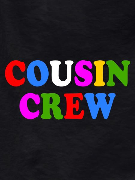 Cousin crew