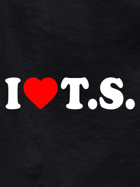 I love ts