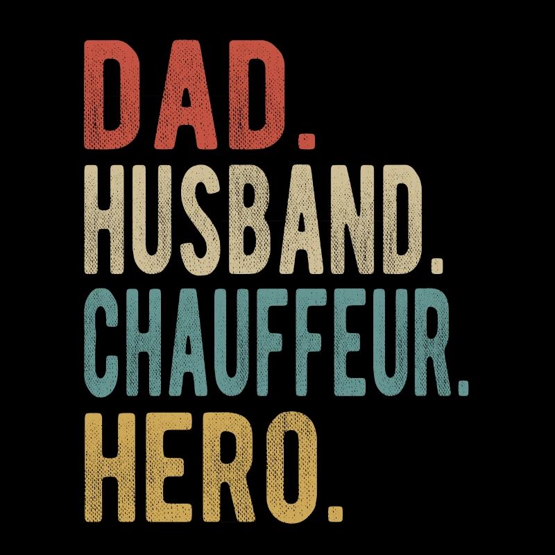 Chauffeur Dad Husband Hero