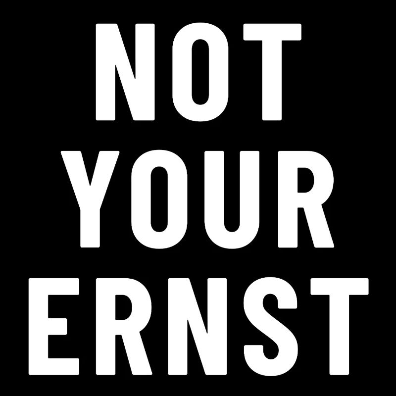 Not Your Ernst Denglisch