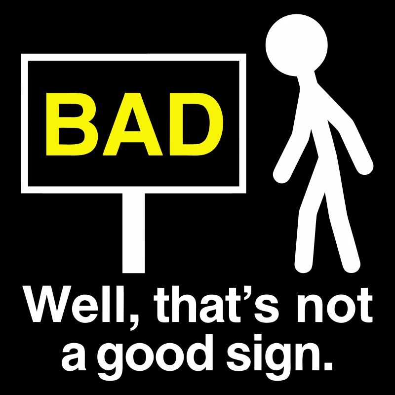 Well, That's Not A Good Sign Stick Figure Graphic