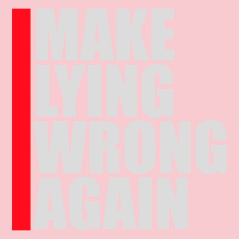 Make Lying Wrong Again Political Statement Shirt