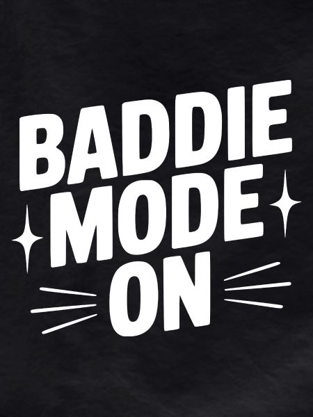 Baddie Mode On