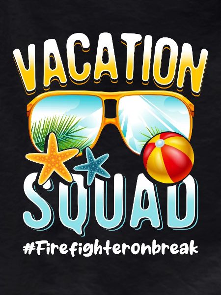 Firefighter Vacation Squad #Firefighteronbreak