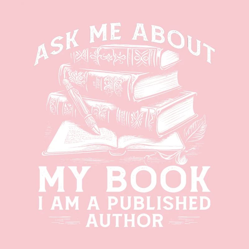 Ask Me About My Book I Am A Published Author