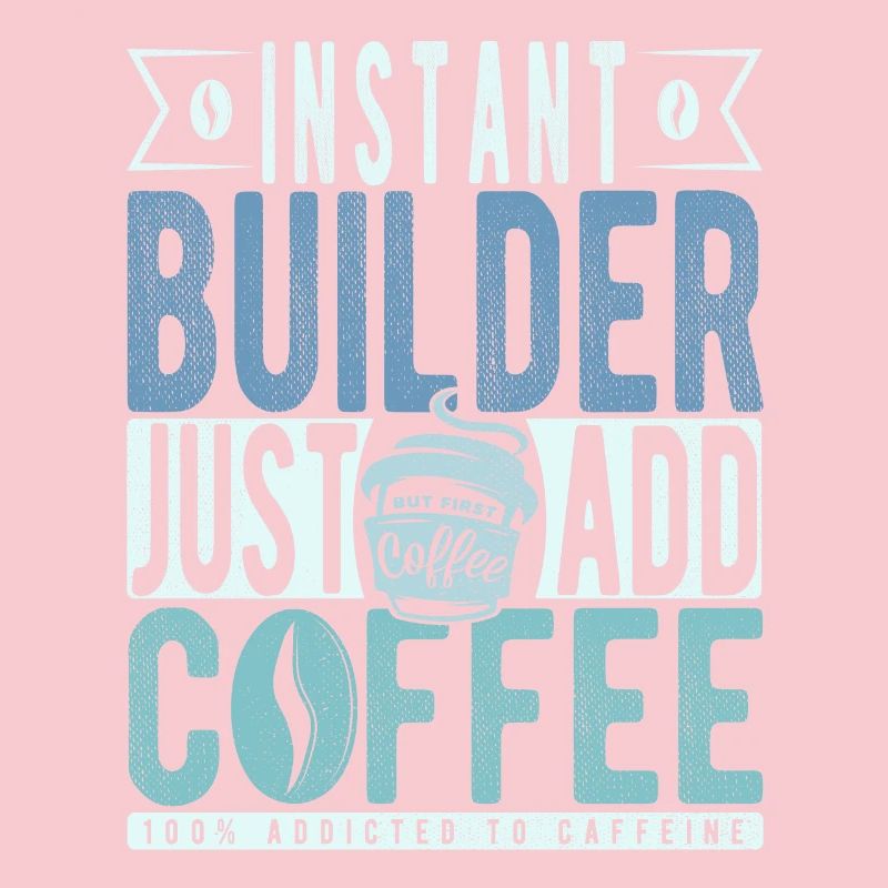 Instant Builder Il suffit d’ajouter du café