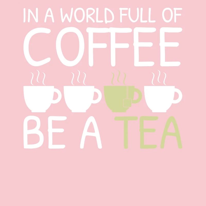 Tee Lustiges Geschenk in einer Welt voller Kaffee Sei ein Tee