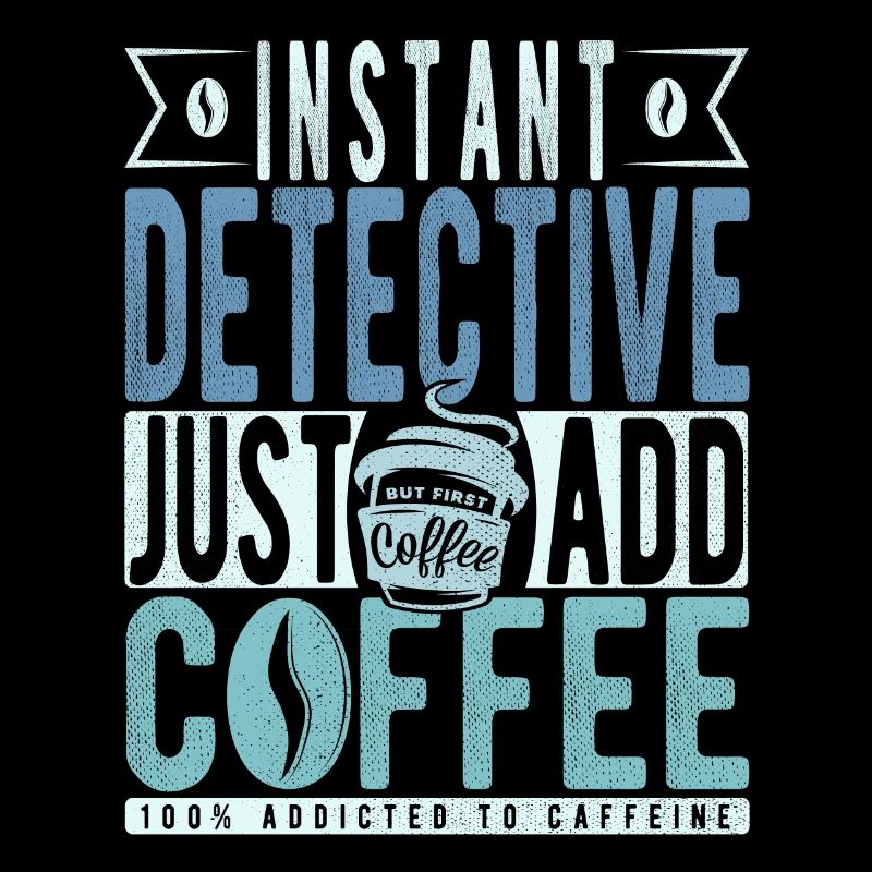 Détective instantané Il suffit d’ajouter du café