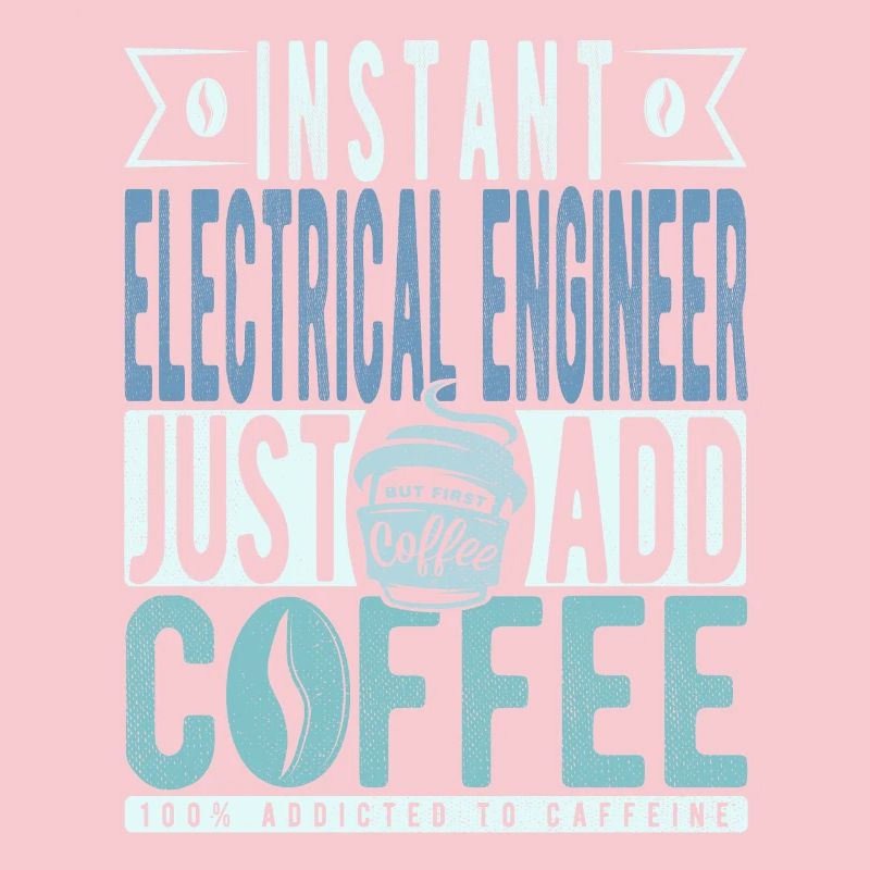 Instant Electrical Engineer Just Add Coffee