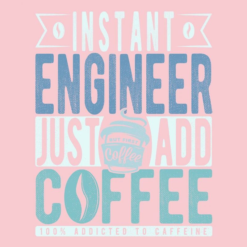 Instant Engineer Il suffit d’ajouter du café