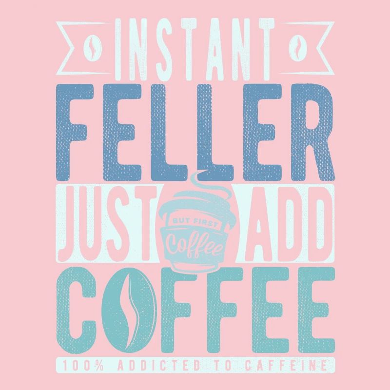 Instant Feller Il suffit d’ajouter du café