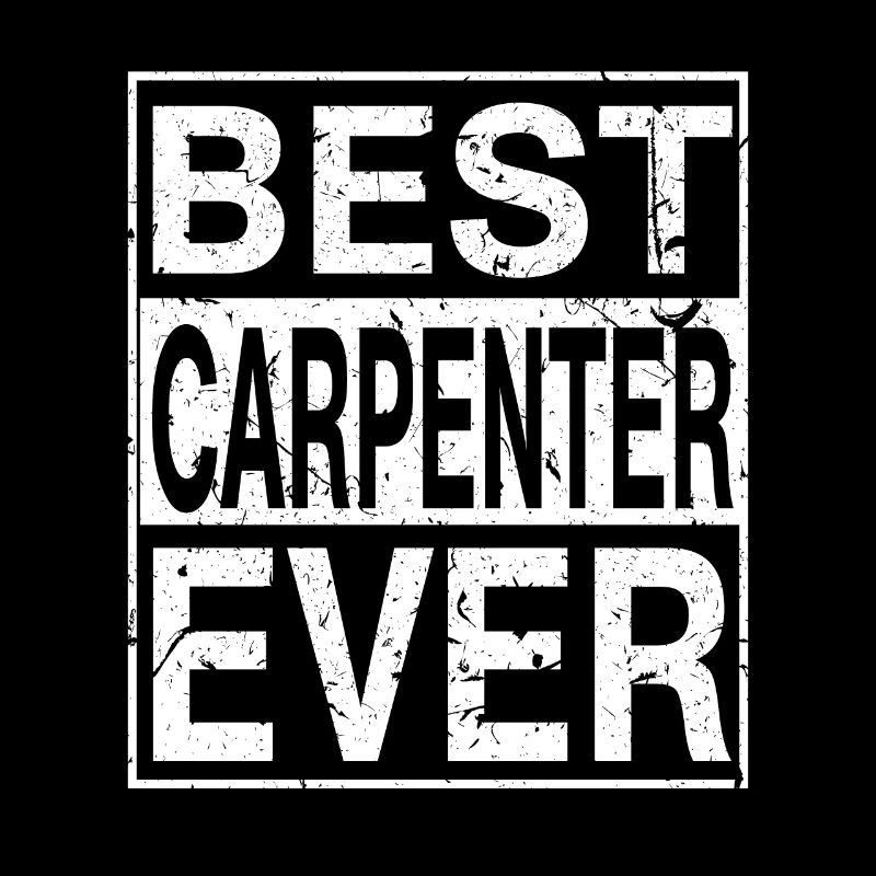 Best Carpenter Ever Carpenter Gift