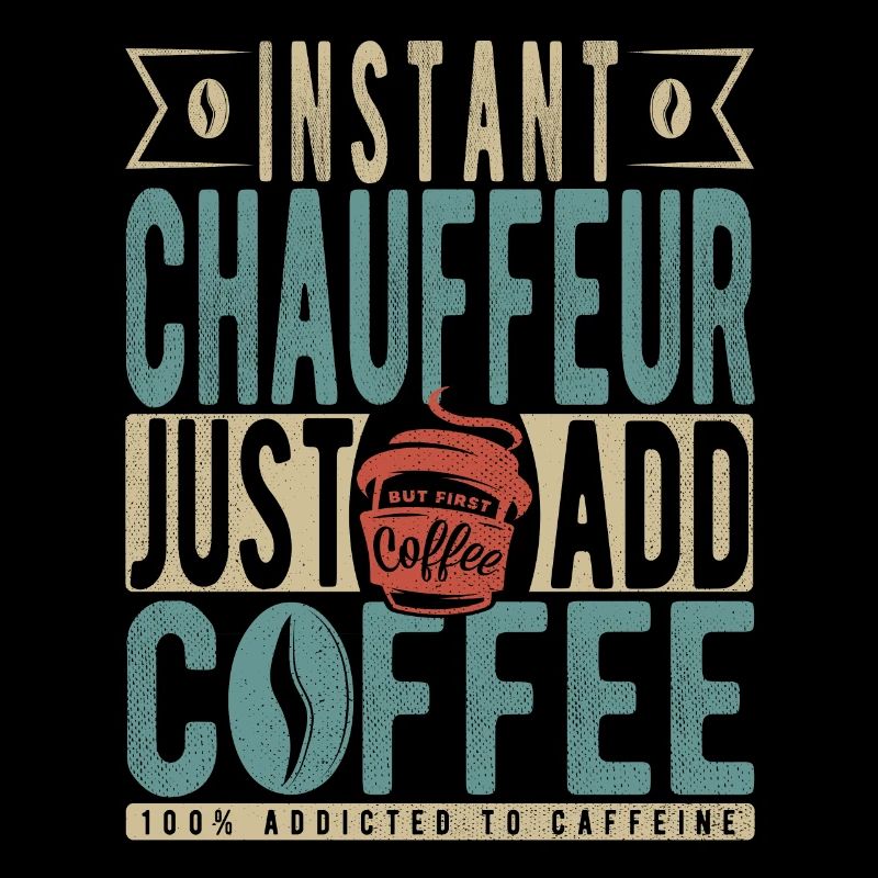 Instant Chauffeur Just Add Coffee