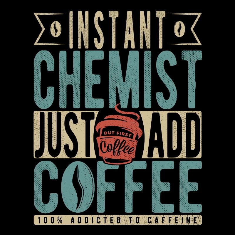 Chimiste instantané Il suffit d’ajouter du café