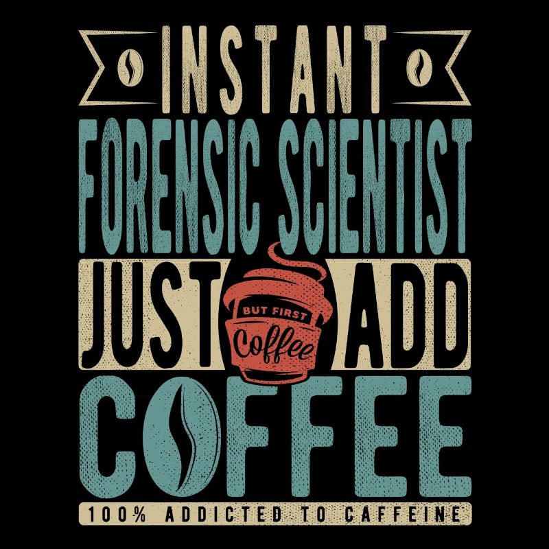 Forensic Scientist instantané Il suffit d’ajouter du café