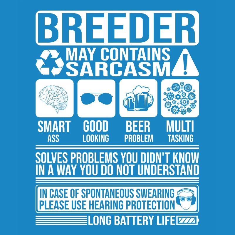 Breeder Sarcasm funny Gift Breeder