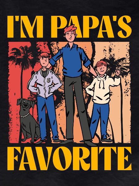 I'm Papa's favorite
