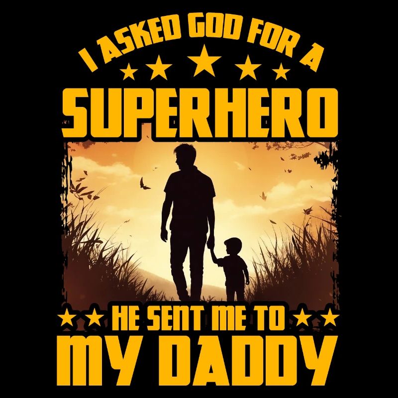 J’ai demandé à Dieu un super-héros, il m’a envoyé à mon père