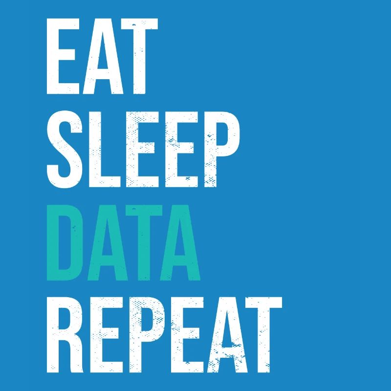 Eat Sleep Data Repeat Statistics Lovers