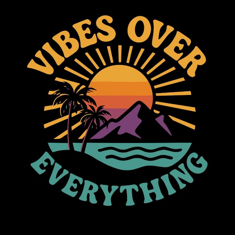 Vibes Over Everything
