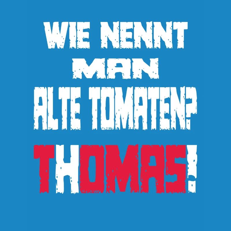 Ein lustiger Spruch mit Thomas