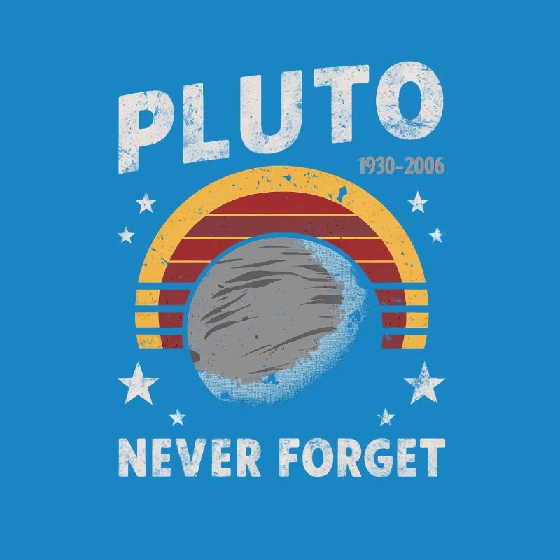 Pluto 1930-2006 Never Forgotten