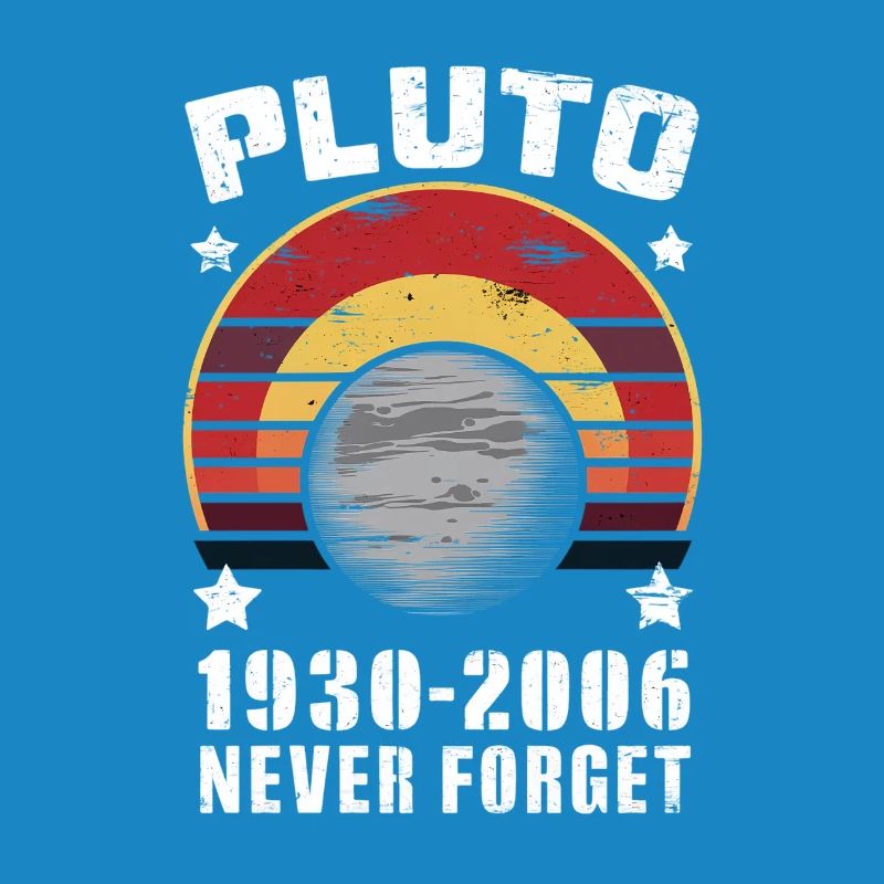 Pluto 1930-2006 Never Forget Retro
